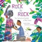 Rock by Rock: The Fantastical Garden of Nek Chand By Jennifer Bradbury, Sam Boughton (Illustrator) Cover Image