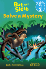 Bat and Sloth Solve a Mystery (Bat and Sloth: Time to Read, Level 2) Cover Image