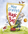 Wee Granny's Magic Bag (Picture Kelpies) By Elizabeth McKay, Maria Bogade (Illustrator) Cover Image