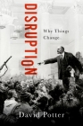 Disruption: Why Things Change Cover Image