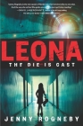 Leona: The Die Is Cast: A Leona Lindberg Thriller By Jenny Rogneby Cover Image
