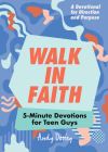 Walk in Faith: 5-Minute Devotions for Teen Guys Cover Image