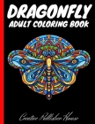 Dragonfly Adult Coloring Book: Stress Relieving, Relaxing Coloring Book By Creative Publisher House Cover Image
