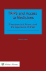 TRIPS and Access to Medicines: Pharmaceutical Patents and the Experience of Brazil By Renata Curzel Cover Image