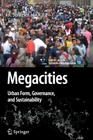Megacities: Urban Form, Governance, and Sustainability (cSUR-UT Series: Library for Sustainable Urban Regeneration #10) By Andre Sorensen (Editor), Junichiro Okata (Editor) Cover Image