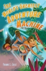 The World's Greatest Adventure Machine By Frank L. Cole Cover Image