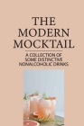 The Modern Mocktail: A Collection Of Some Distinctive Nonalcoholic Drinks: Summer Mocktails By Yi Laducer Cover Image