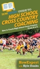 HowExpert Guide to High School Cross Country Coaching: How to Coach High School Cross Country From A to Z Cover Image