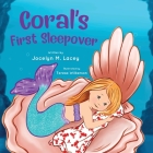 Coral's First Sleepover By Jocelyn M. Lacey, Teresa Wilkerson (Illustrator) Cover Image