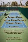 A Tennis Guide for the High School Rookie Coach - Second Edition By Jr. Norvell a. Brown Cover Image