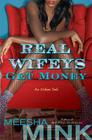 Real Wifeys: Get Money: An Urban Tale Cover Image