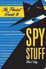 The Pocket Guide to Spy Stuff By Bart King, Russ Miller (Illustrator) Cover Image