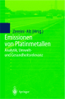 Emissionen Von Platinmetallen: Analytik, Umwelt- Und Gesundheitsrelevanz Cover Image