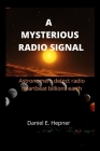 A Mysterious radio signal: Astronomers detect radio heartbeat billions earth By Daniel E. Hepner Cover Image