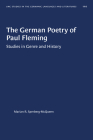 The German Poetry of Paul Fleming: Studies in Genre and History (University of North Carolina Studies in Germanic Languages a #110) Cover Image