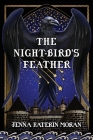 The Night-Bird's Feather By Jenna Moran, Lee Moyer (Illustrator) Cover Image