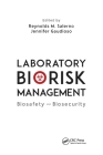 Laboratory Biorisk Management: Biosafety and Biosecurity By Reynolds M. Salerno (Editor), Jennifer Gaudioso (Editor) Cover Image