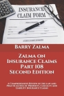 Zalma on Insurance Claims Part 108 Second Edition: A Comprehensive Review of the law and Practicalities of Property, Casualty and Liability Insurance By Barry Zalma Cover Image