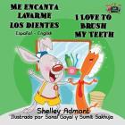 Me encanta lavarme los dientes I Love to Brush My Teeth: Spanish English Bilingual Edition (Spanish English Bilingual Collection) Cover Image