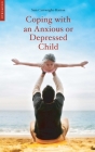 Coping with an Anxious or Depressed Child: A CBT Guide for Parents and Children By Samantha Cartwright-Hatton Cover Image