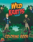 Wild Kratts Coloring Book: An Amazing Wild Kratts Book For Fans Of Wild Kratts With Beautiful Illustrations Premium Quality, Wild Kratts Books Cover Image