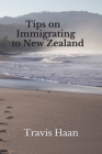 Tips on Immigrating to New Zealand By Amber Pierce, Travis Haan Cover Image