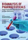Bioanalysis of Pharmaceuticals: Sample Preparation, Separation Techniques and Mass Spectrometry By Steen Honoré Hansen (Editor), Stig Pedersen-Bjergaard (Editor) Cover Image