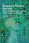 Research Project Success: The Essential Guide for Science and Engineering Students By Cliodhna McCormac, James Davis, Pagona Papakonstantinou Cover Image