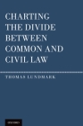 Charting the Divide Between Common and Civil Law By Thomas Lundmark Cover Image