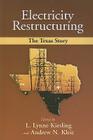 Electricity Restructuring: The Texas Story By Lynne L. Kiesling, Andrew N. Kleit Cover Image