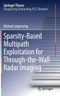 Sparsity-Based Multipath Exploitation for Through-The-Wall Radar Imaging (Springer Theses) By Michael Leigsnering Cover Image