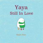 Yaya Still in Love: Yaya's Love Story (part 2) By Kaiyu Sun Cover Image