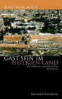Gast Sein Im Heiligen Land: Ein Narrativ-Theologisches Reisebuch By Josef Wohlmuth Cover Image