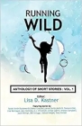 Running Wild Anthology of Stories Volume 1 By Lisa Diane Kastner Cover Image
