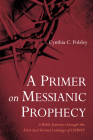 A Primer on Messianic Prophecy By Cynthia C. Polsley Cover Image
