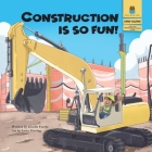 Construction is So Fun! By Giselle Fuerte, Lesta Ginting (Illustrator) Cover Image