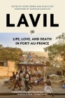Lavil: Life, Love, and Death in Port-au-Prince By Peter Orner (Editor), Evan Lyon (Editor), Edwidge Danticat (Foreword by) Cover Image