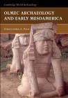 Olmec Archaeology Early Mesoamerica (Cambridge World Archaeology) By Christopher Pool Cover Image