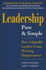 Leadership Pure and Simple: How Transformative Leaders Create Winning Organizations By David Wilkins, Greg Carolin Cover Image