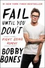 Fail Until You Don't: Fight Grind Repeat By Bobby Bones Cover Image
