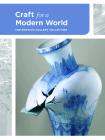 Craft for a Modern World: The Renwick Gallery Collection By Nora Atkinson Cover Image