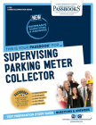 Supervising Parking Meter Collector (C-782): Passbooks Study Guide (Career Examination Series #782) By National Learning Corporation Cover Image