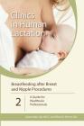 Breastfeeding after Breast and Nipple Procedures: A Guide for Healthcare Professionals (Clinics in Human Lactation #2) By Elliot M. Hirsch, Diana West Cover Image