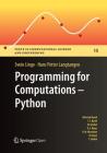 Programming for Computations: Python: A Gentle Introduction to Numerical Simulations with Python (Texts in Computational Science and Engineering #15) By Svein Linge, Hans Petter Langtangen Cover Image