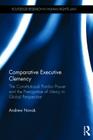 Comparative Executive Clemency: The Constitutional Pardon Power and the Prerogative of Mercy in Global Perspective (Routledge Research in Human Rights Law) By Andrew Novak Cover Image