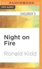 Night on Fire By Ronald Kidd, Robin Eller (Read by) Cover Image