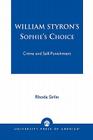 William Styron's Sophie's Choice: Crime and Self-Punishment By Rhoda Sirlin Cover Image