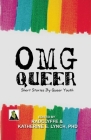 OMG Queer: Short Stories by Queer Youth Cover Image