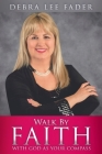 Walk By Faith: With God as Your Compass By Debra Lee Fader, Vst Images (Photographer) Cover Image