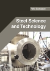 Steel Science and Technology By Felix Sampson (Editor) Cover Image